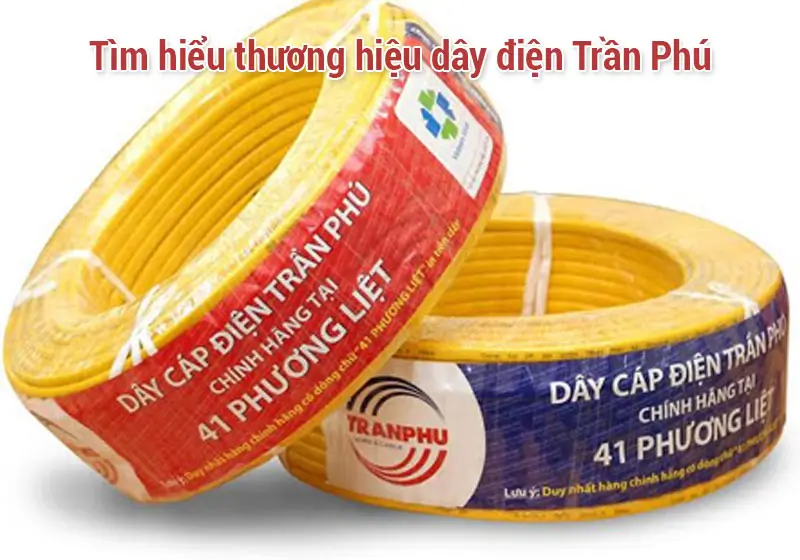 Tìm hiểu thương hiệu dây điện Trần Phú